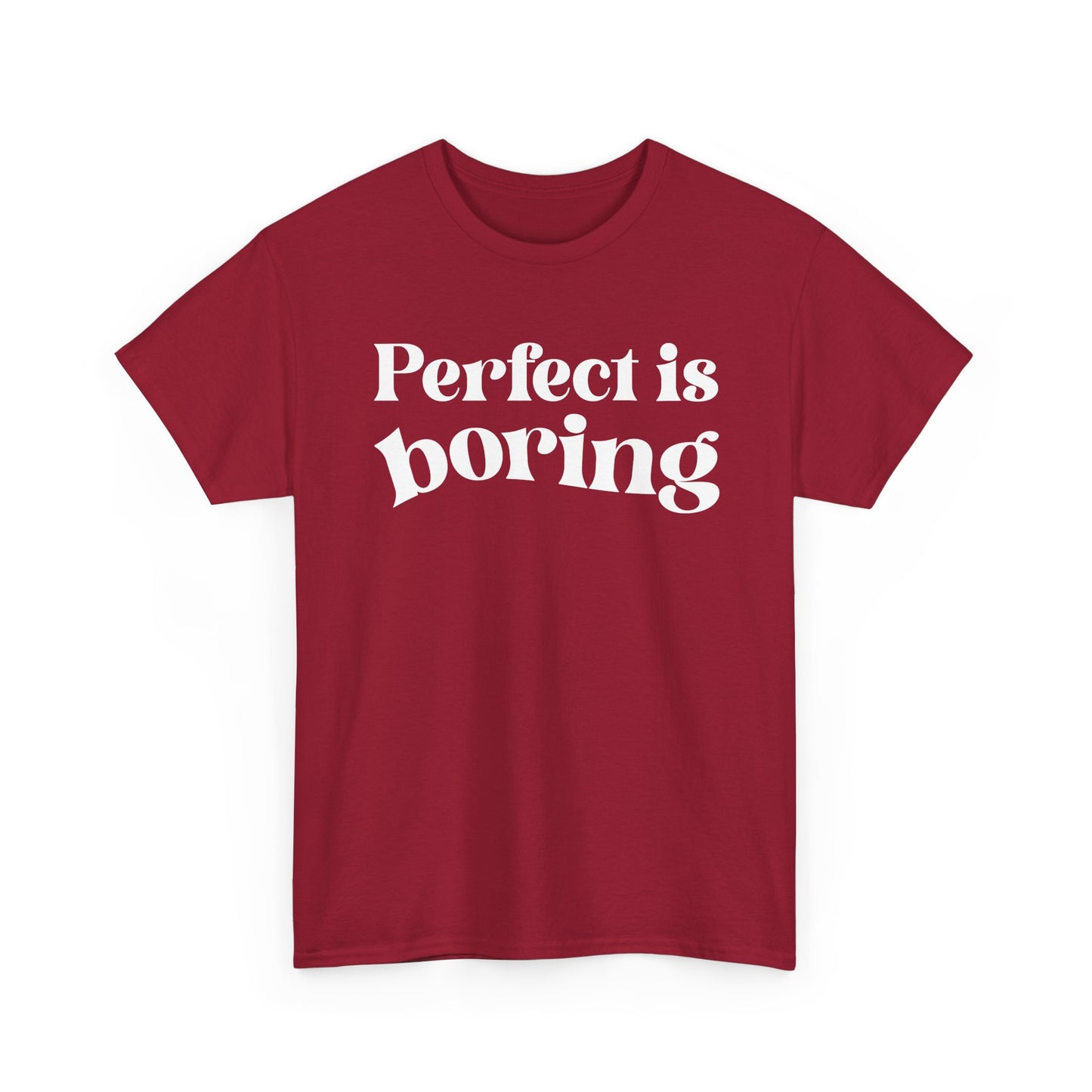 Perfect is Boring Tee