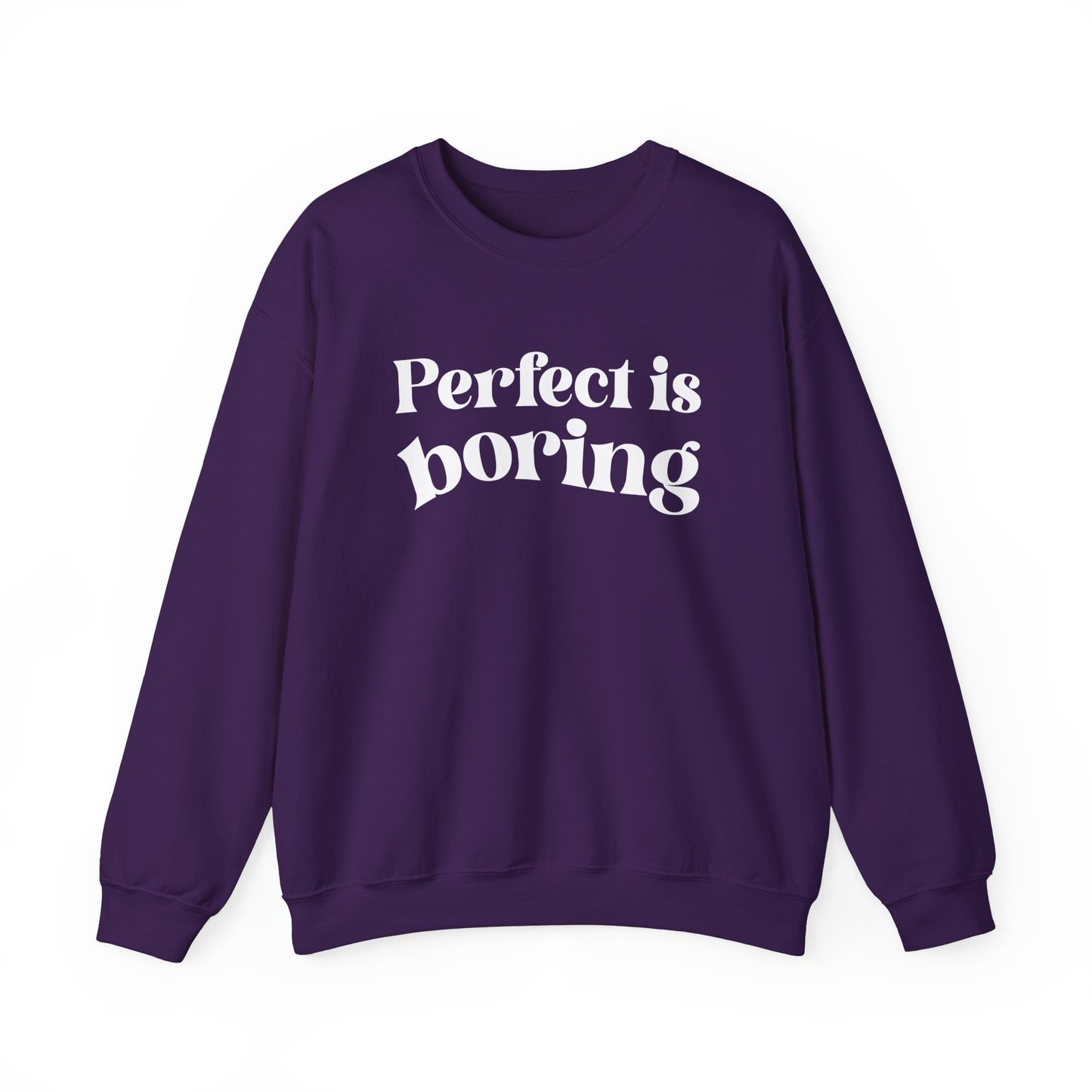 Perfect is boring Sweatshirt
