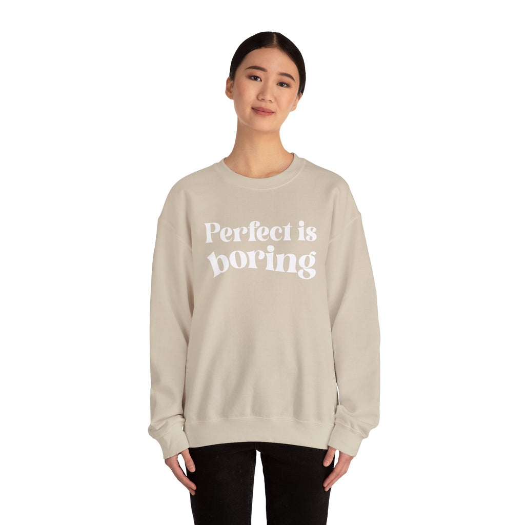Perfect is boring Sweatshirt