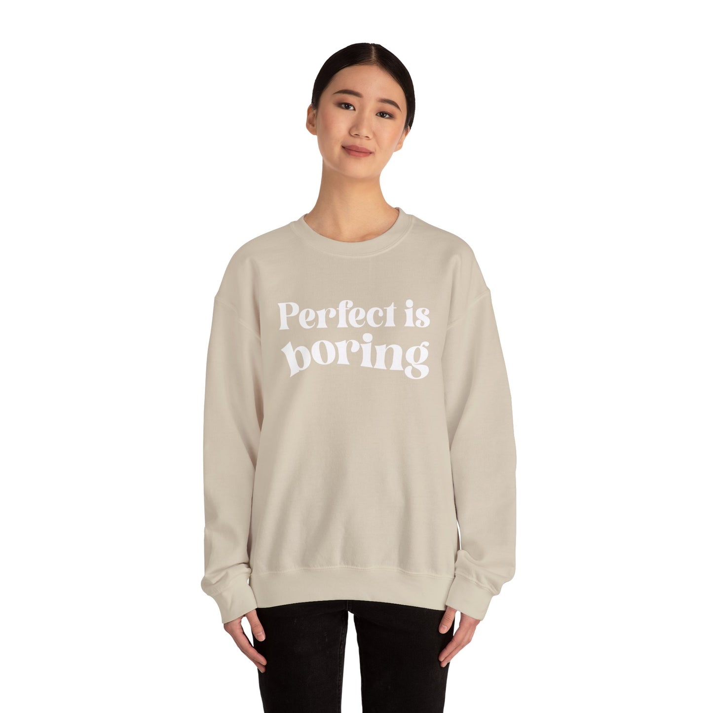 Perfect is boring Sweatshirt