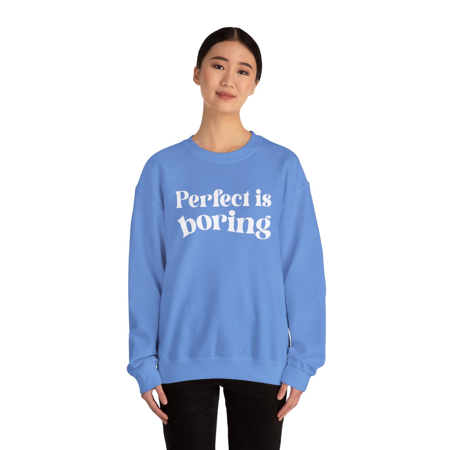 Perfect is boring Sweatshirt