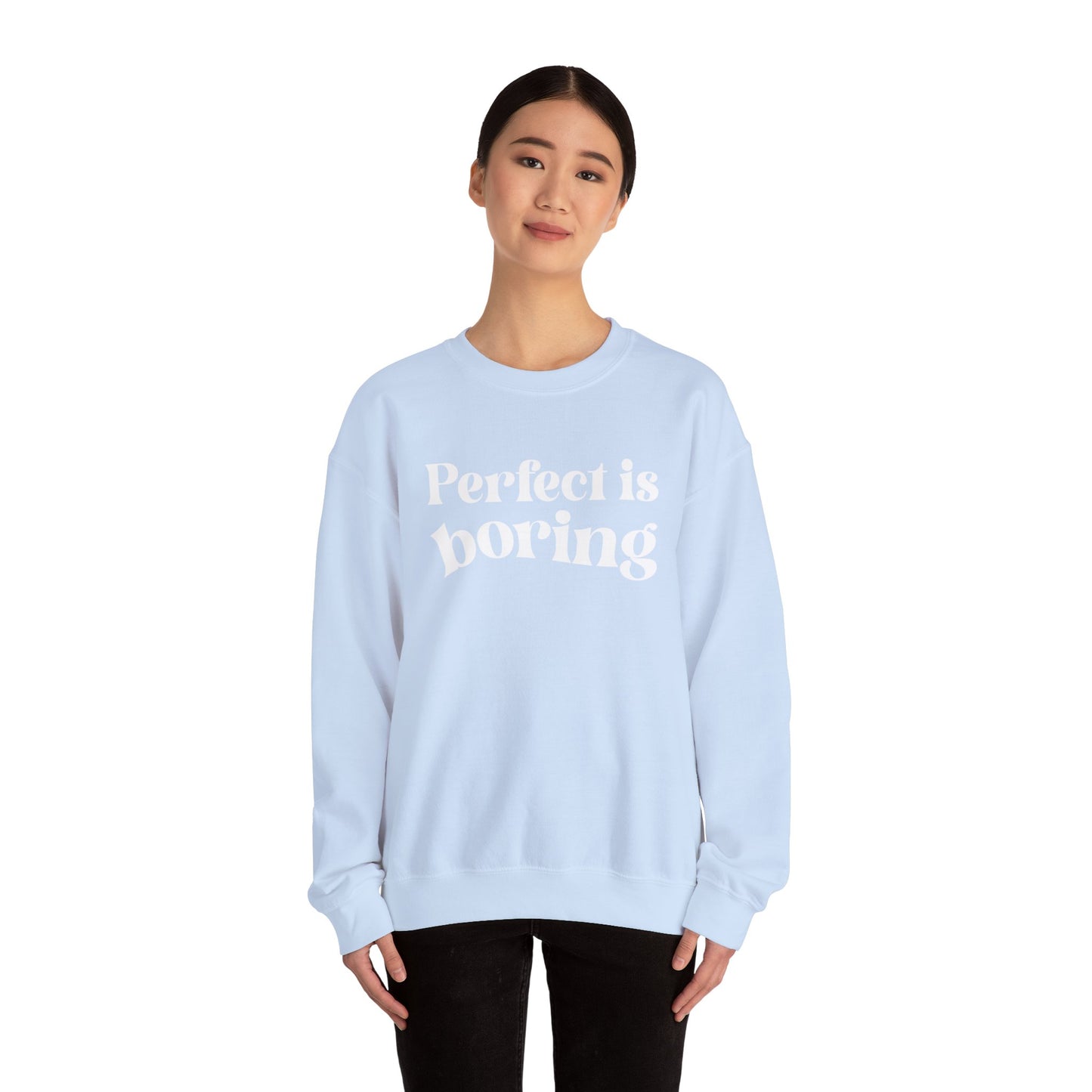 Perfect is boring Sweatshirt