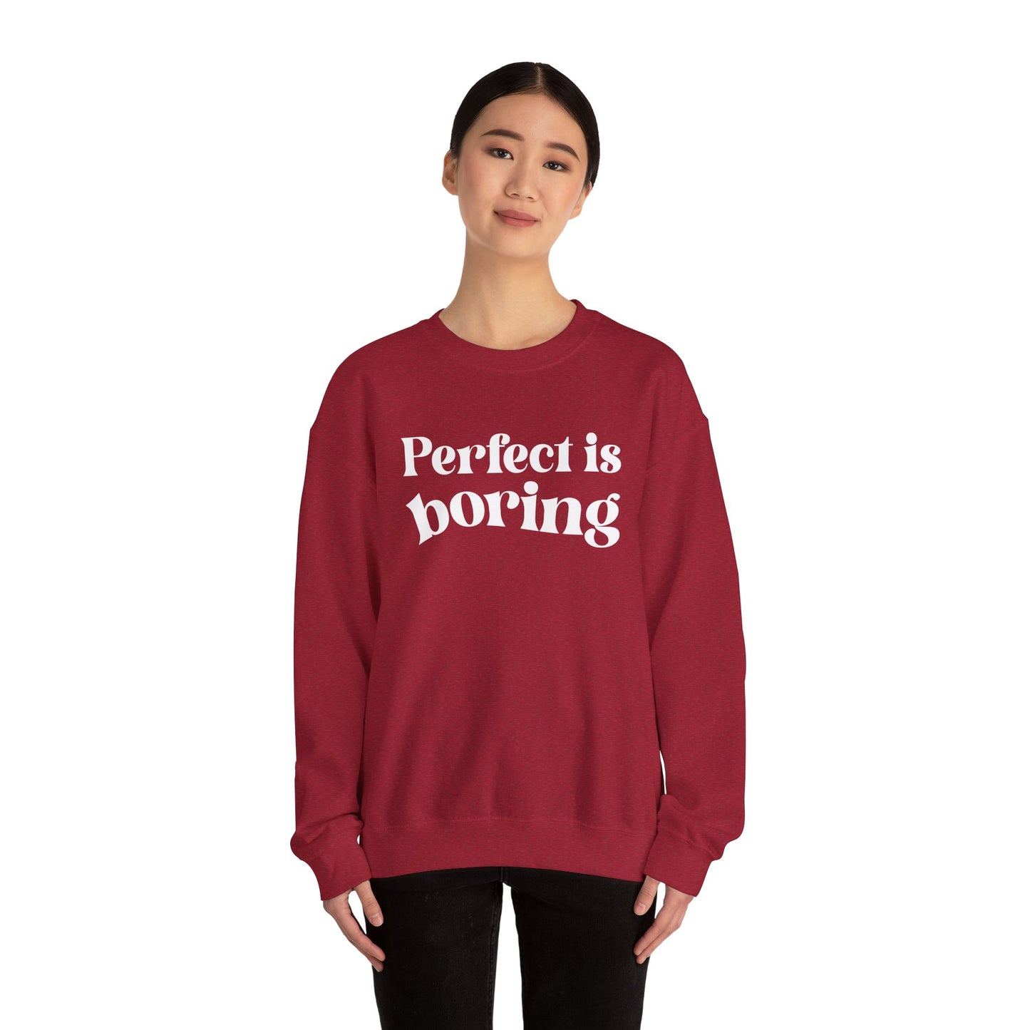 Perfect is boring Sweatshirt