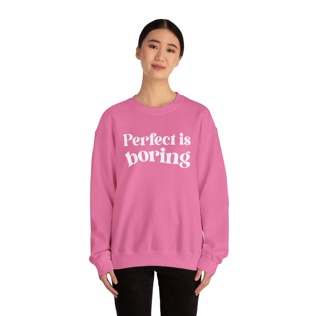 Perfect is boring Sweatshirt