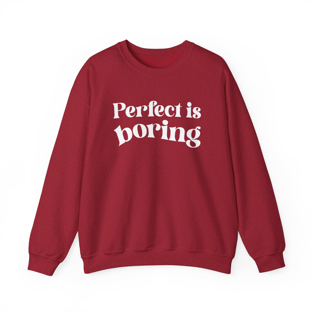Perfect is boring Sweatshirt