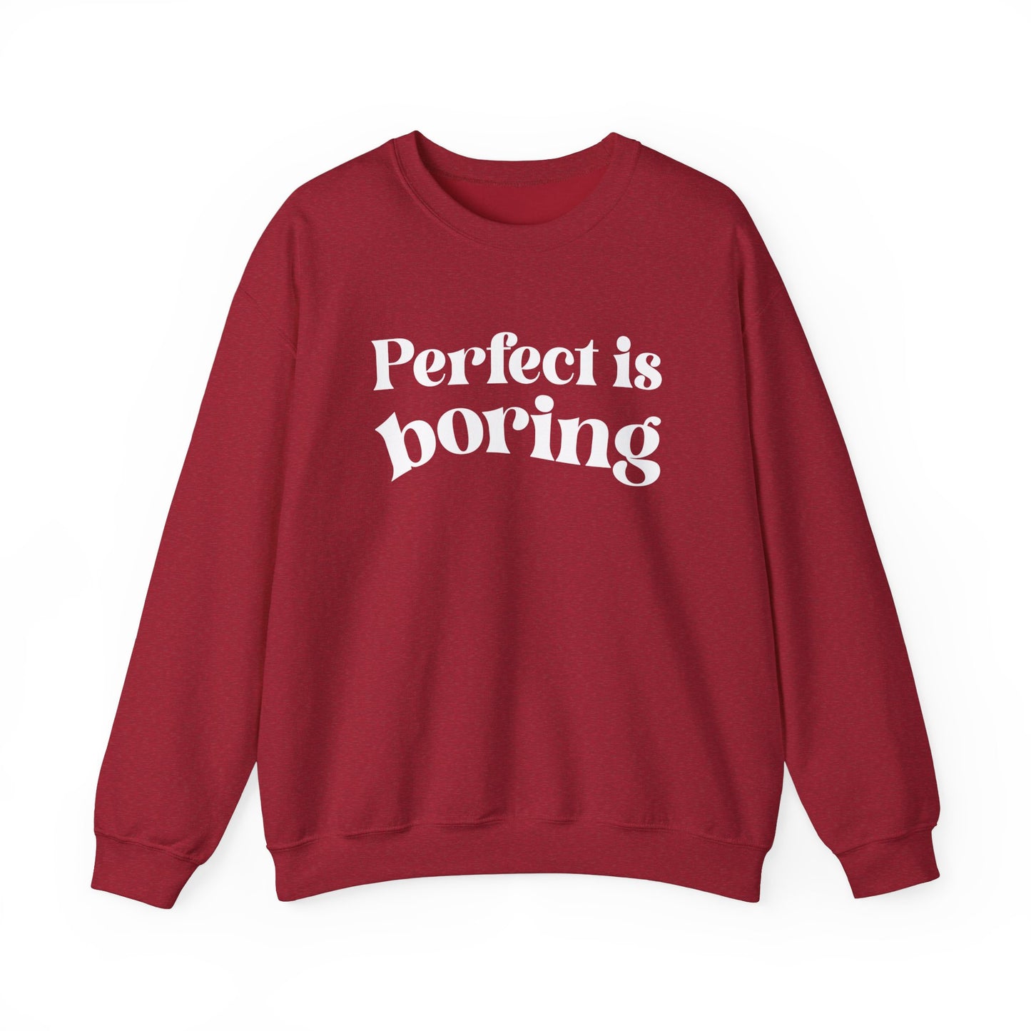 Perfect is boring Sweatshirt