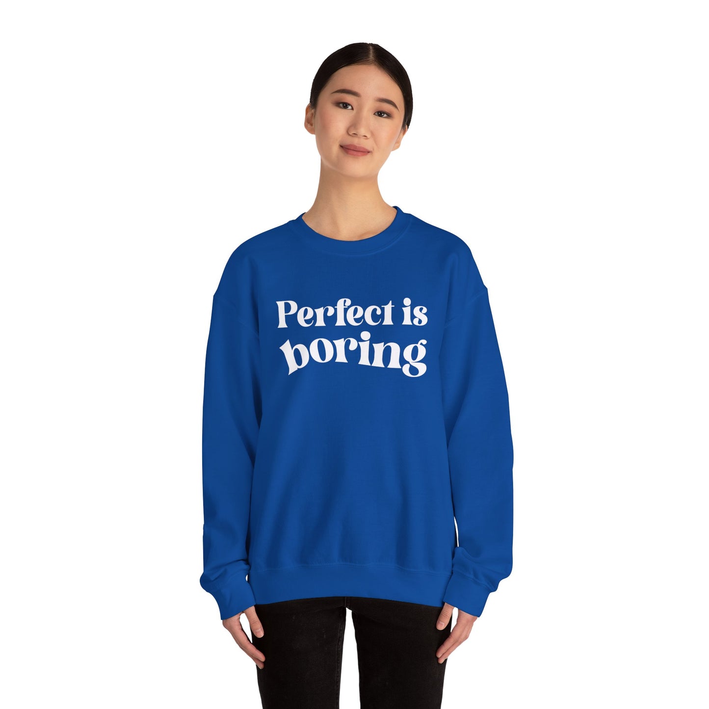 Perfect is boring Sweatshirt