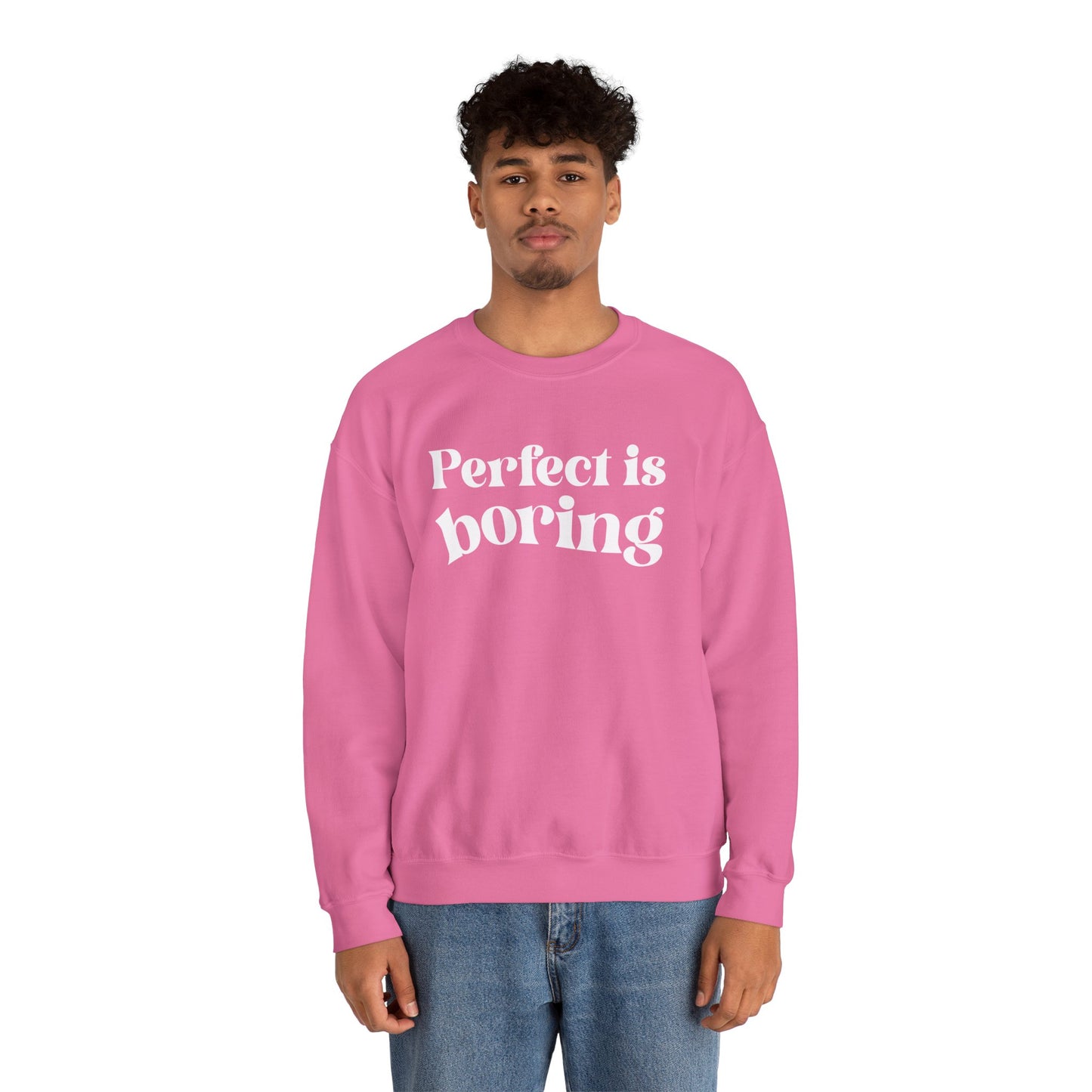 Perfect is boring Sweatshirt
