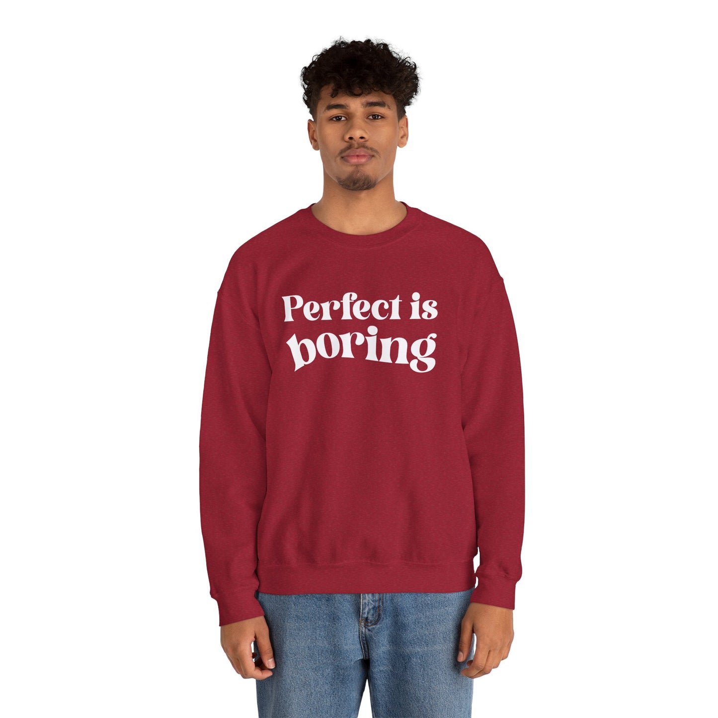Perfect is boring Sweatshirt