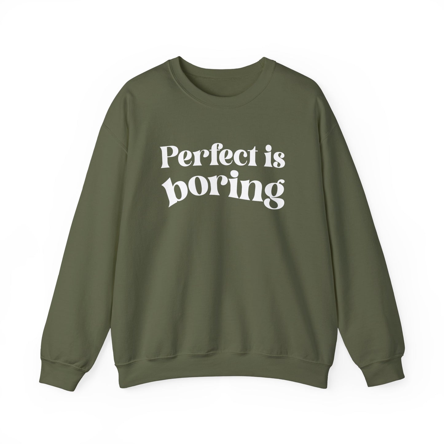 Perfect is boring Sweatshirt