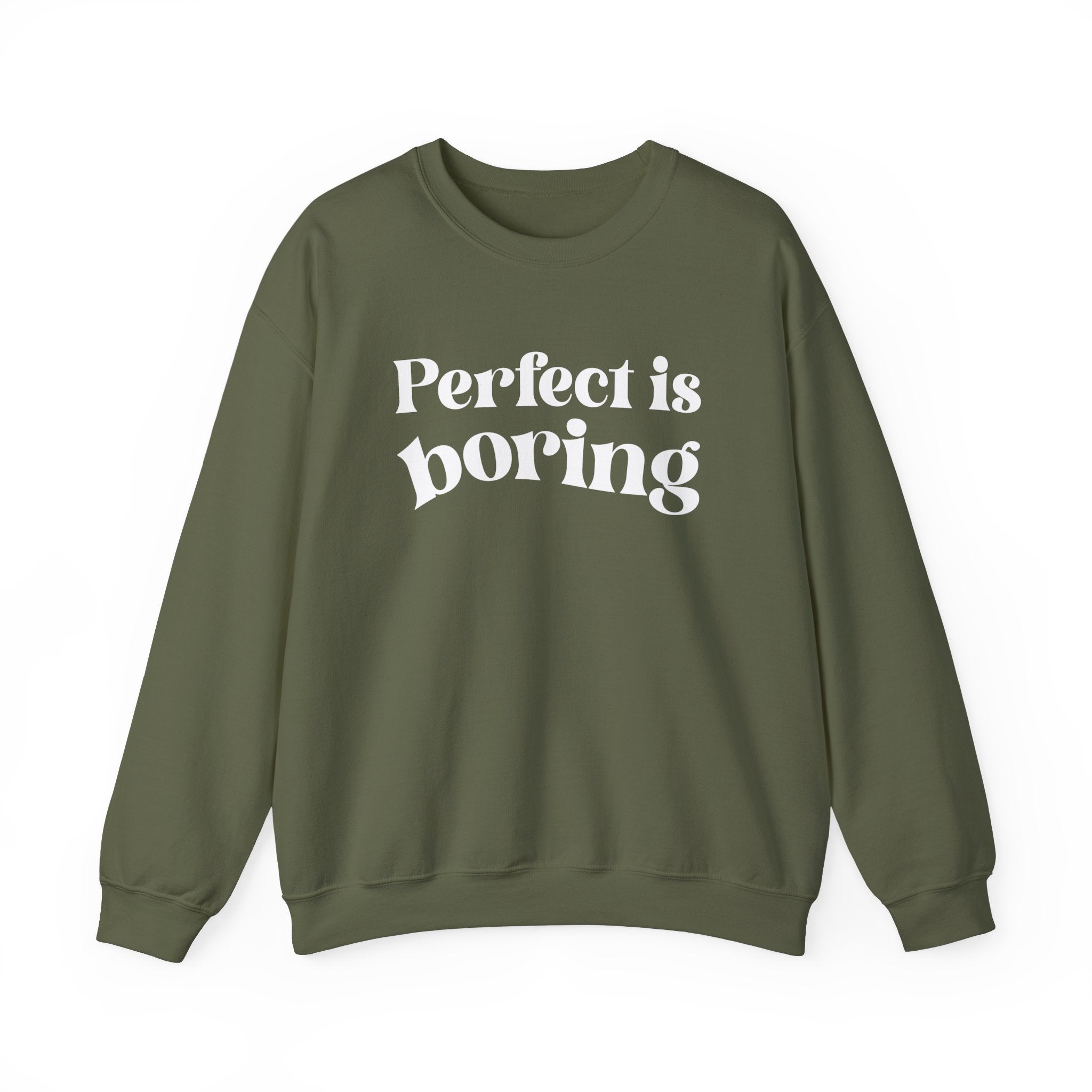 Perfect is boring Sweatshirt