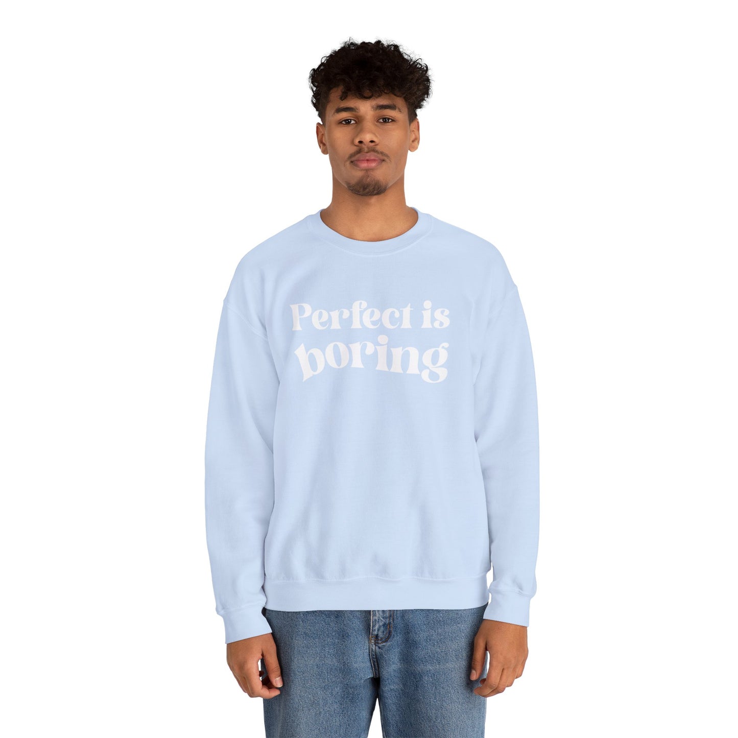 Perfect is boring Sweatshirt