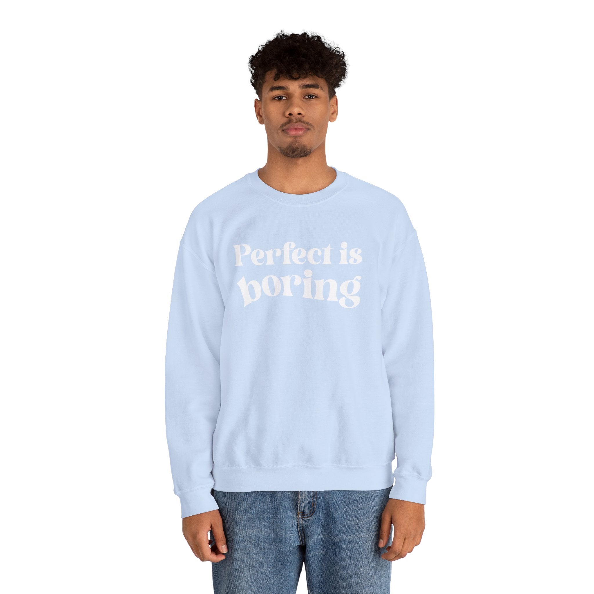 Perfect is boring Sweatshirt