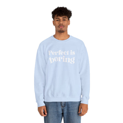 Perfect is boring Sweatshirt