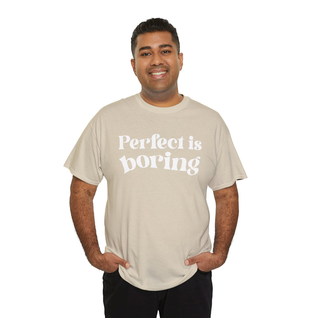 Perfect is Boring Tee