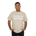 Perfect is Boring Tee