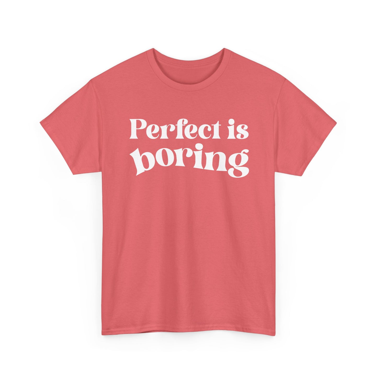 Perfect is Boring Tee