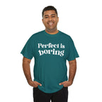 Perfect is Boring Tee