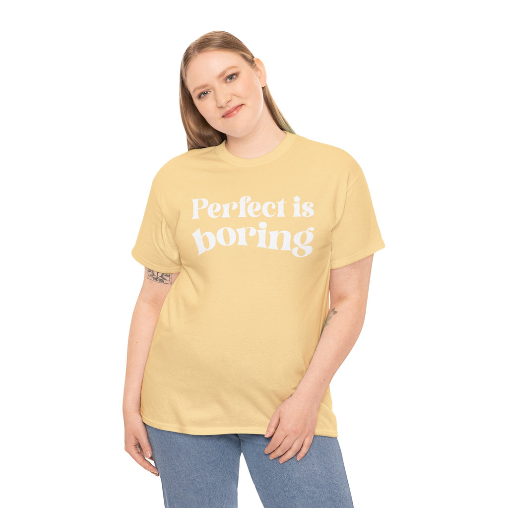 Perfect is Boring Tee