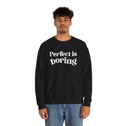 Perfect is boring Sweatshirt