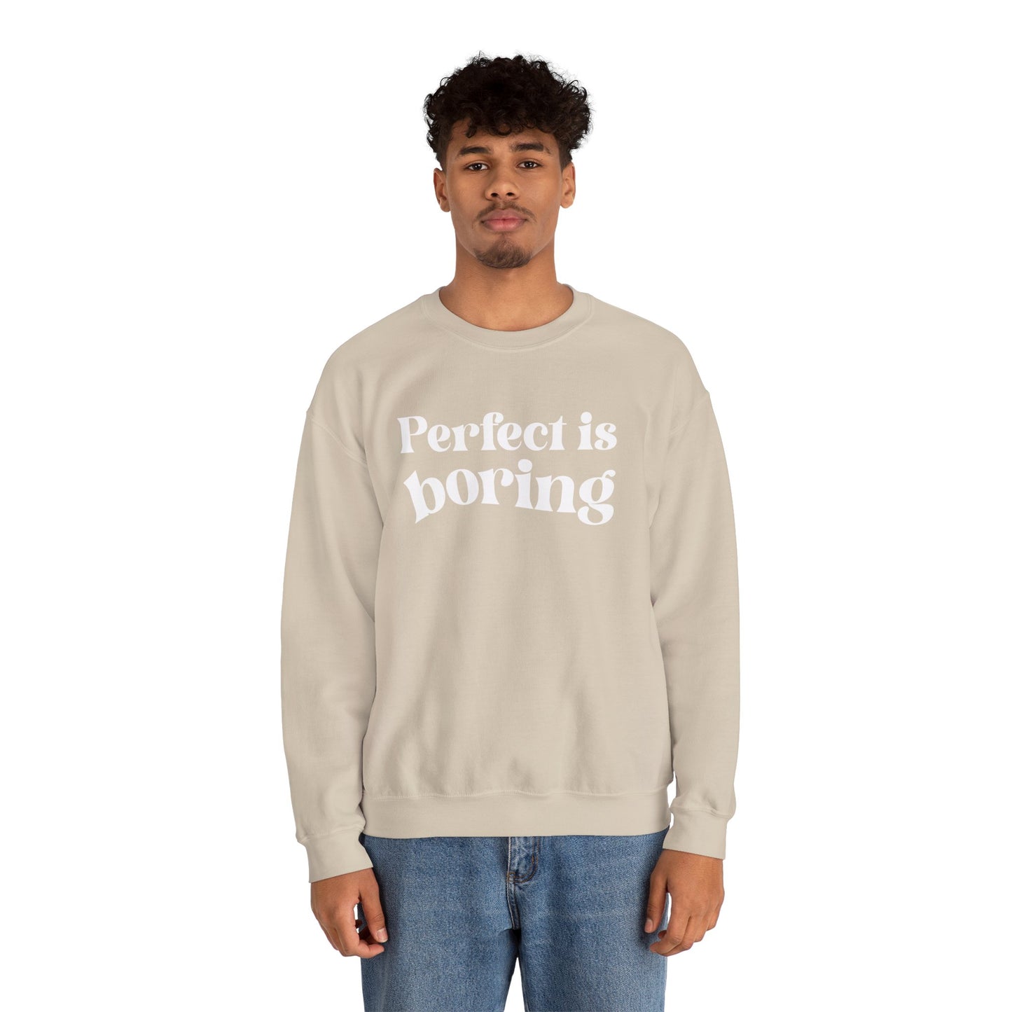 Perfect is boring Sweatshirt