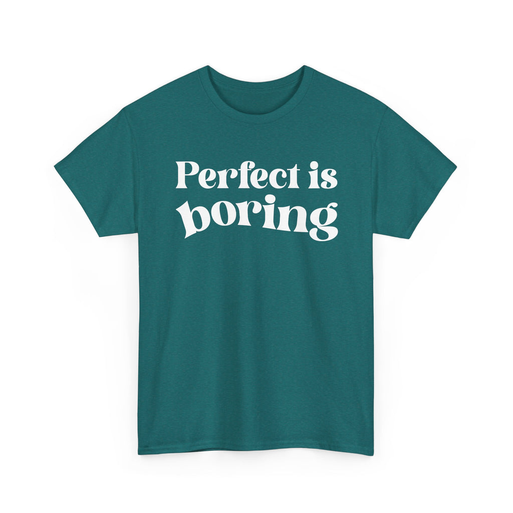 Perfect is Boring Tee