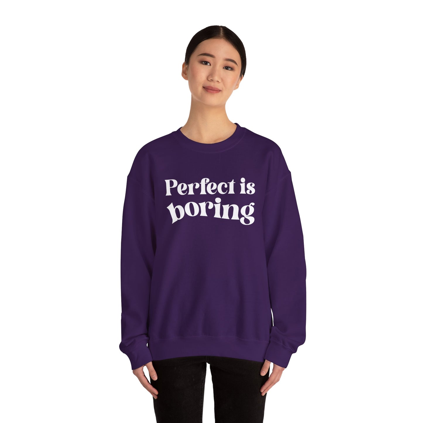 Perfect is boring Sweatshirt