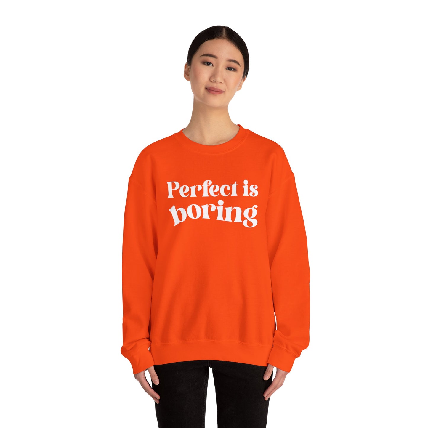 Perfect is boring Sweatshirt