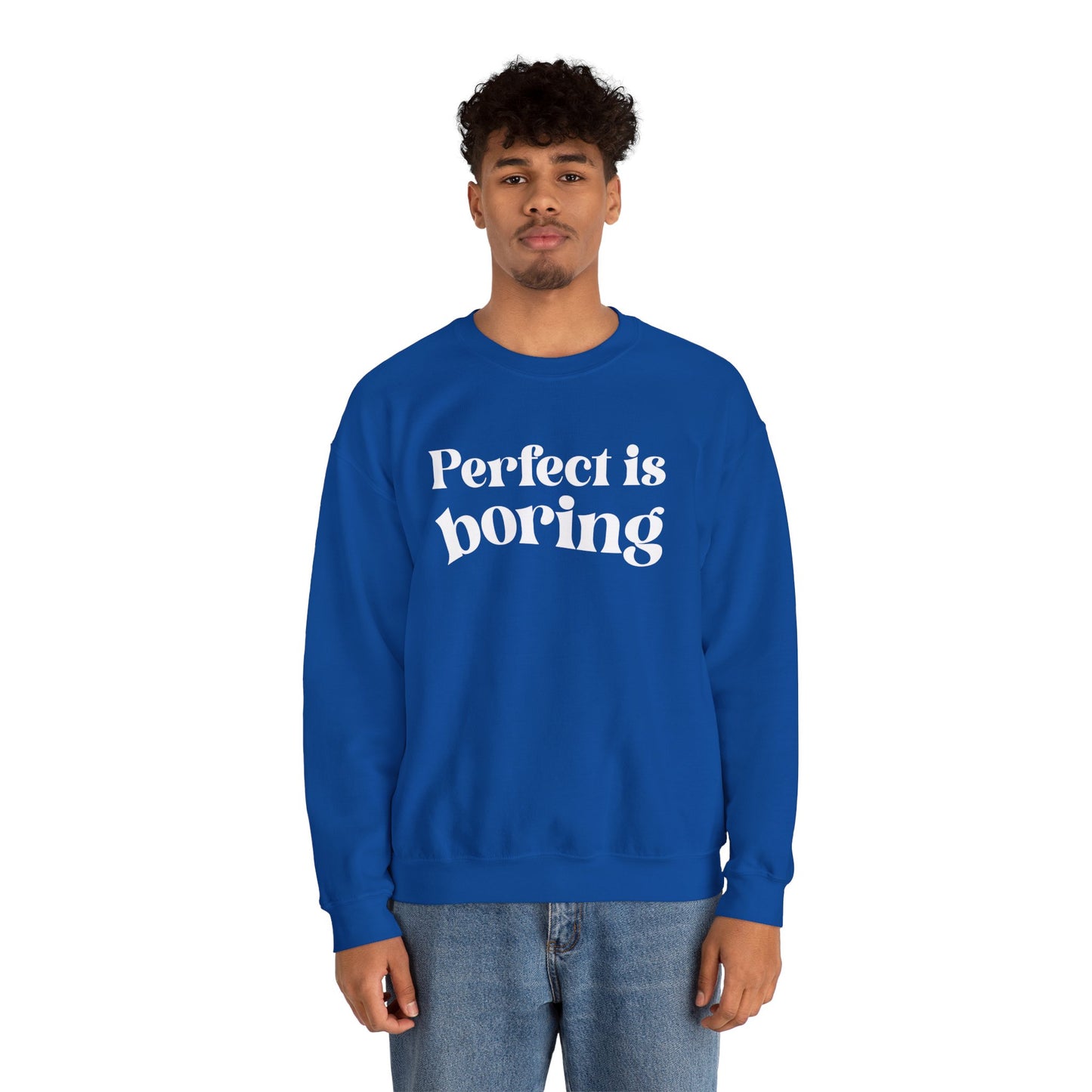 Perfect is boring Sweatshirt