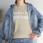 Perfect is Boring Tee
