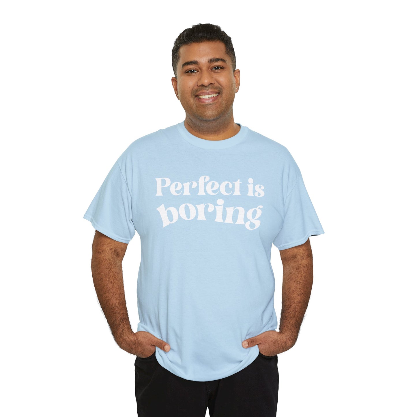 Perfect is Boring Tee