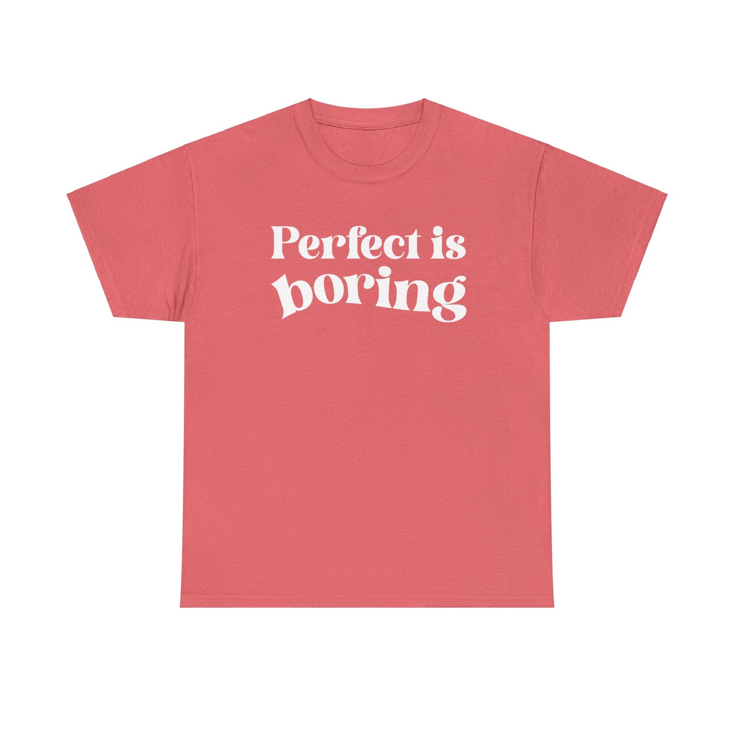 Perfect is Boring Tee