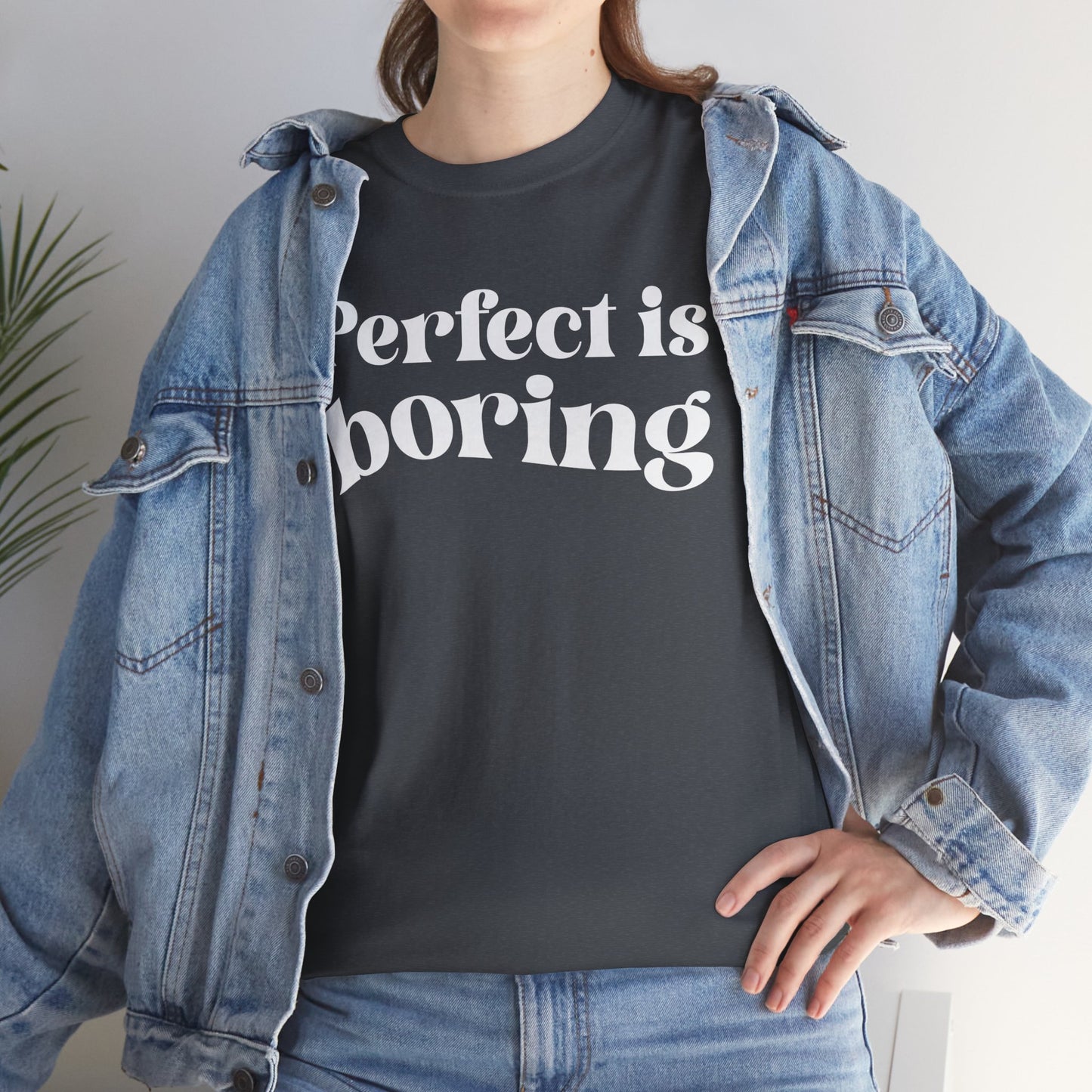 Perfect is Boring Tee