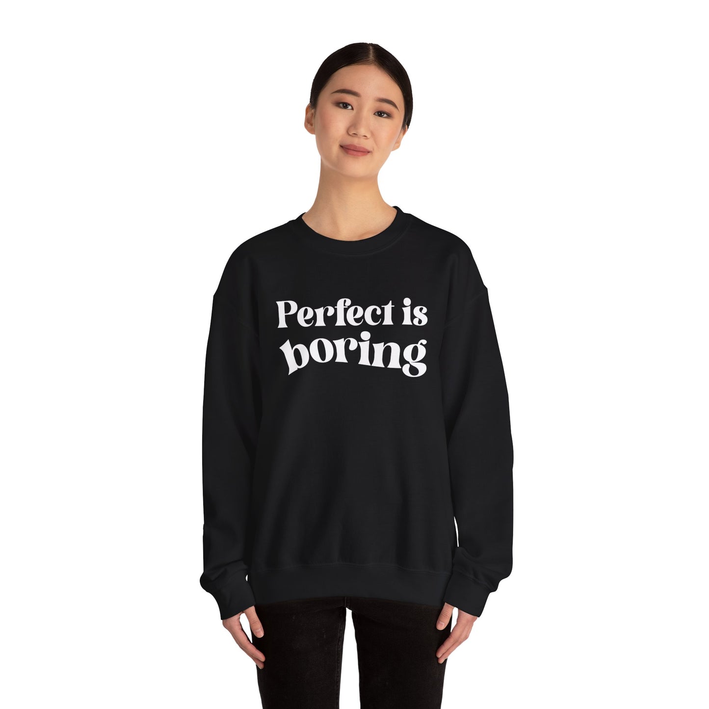 Perfect is boring Sweatshirt