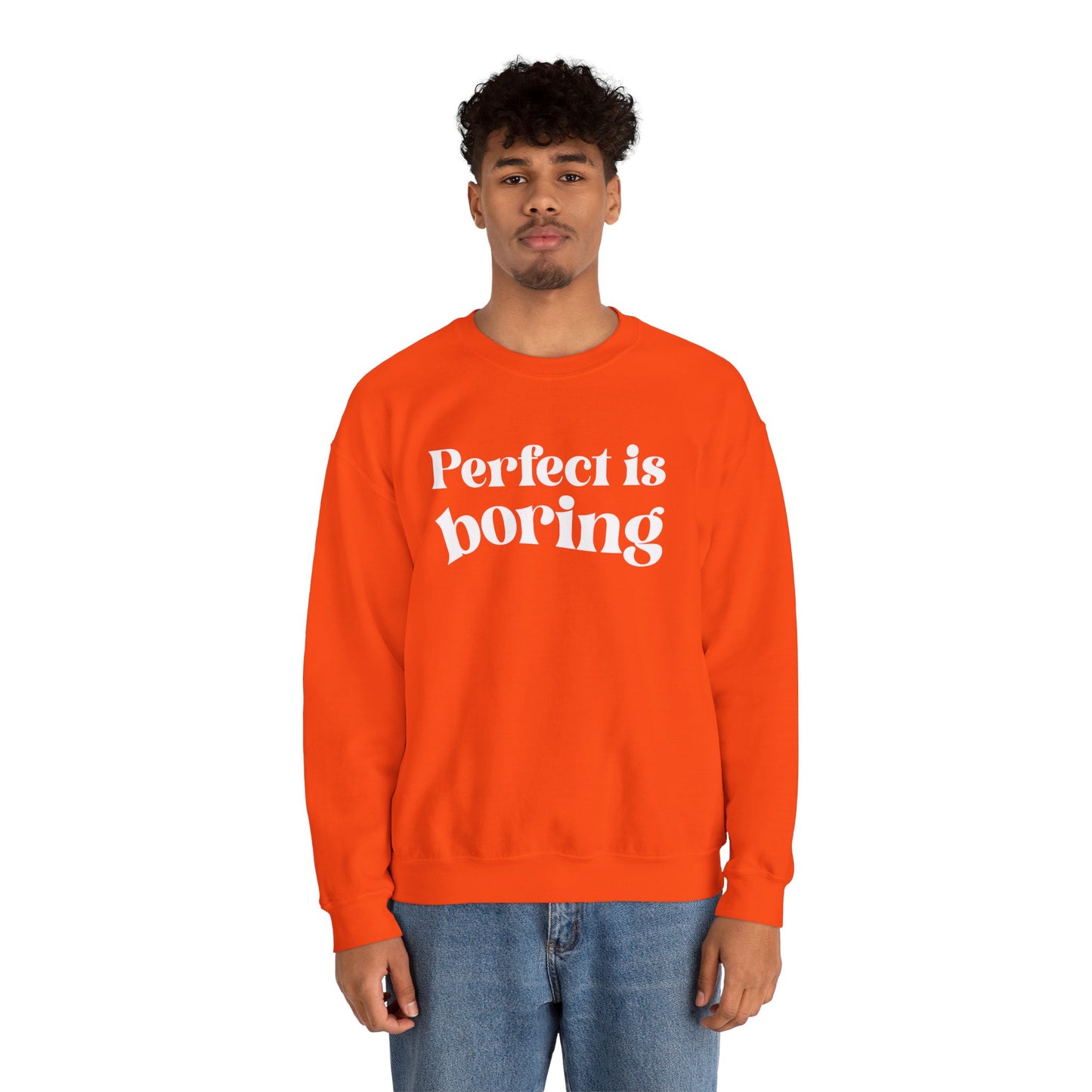 Perfect is boring Sweatshirt
