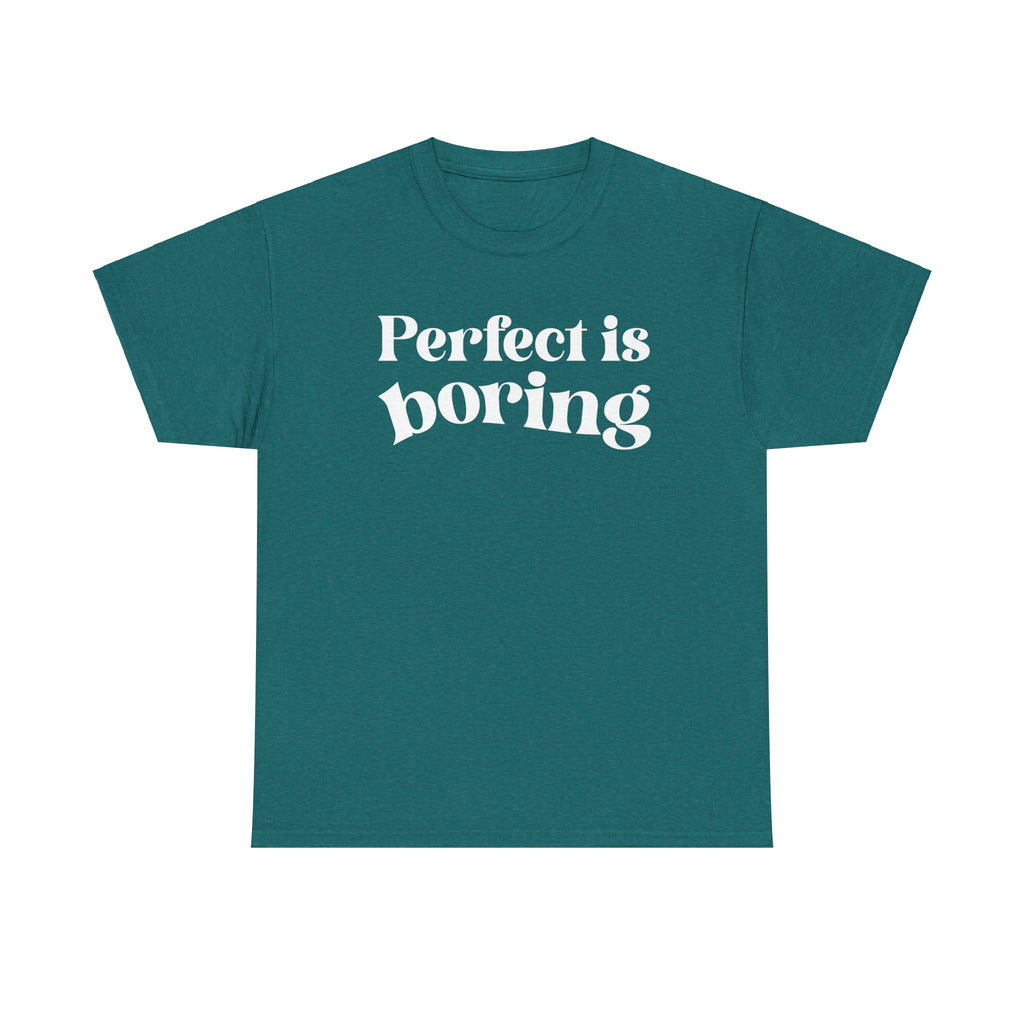 Perfect is Boring Tee