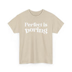 Perfect is Boring Tee