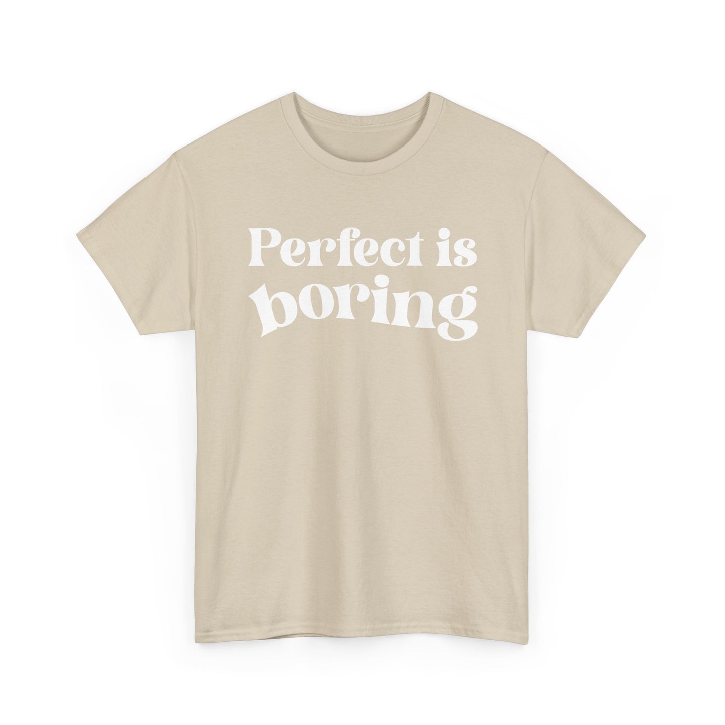 Perfect is Boring Tee