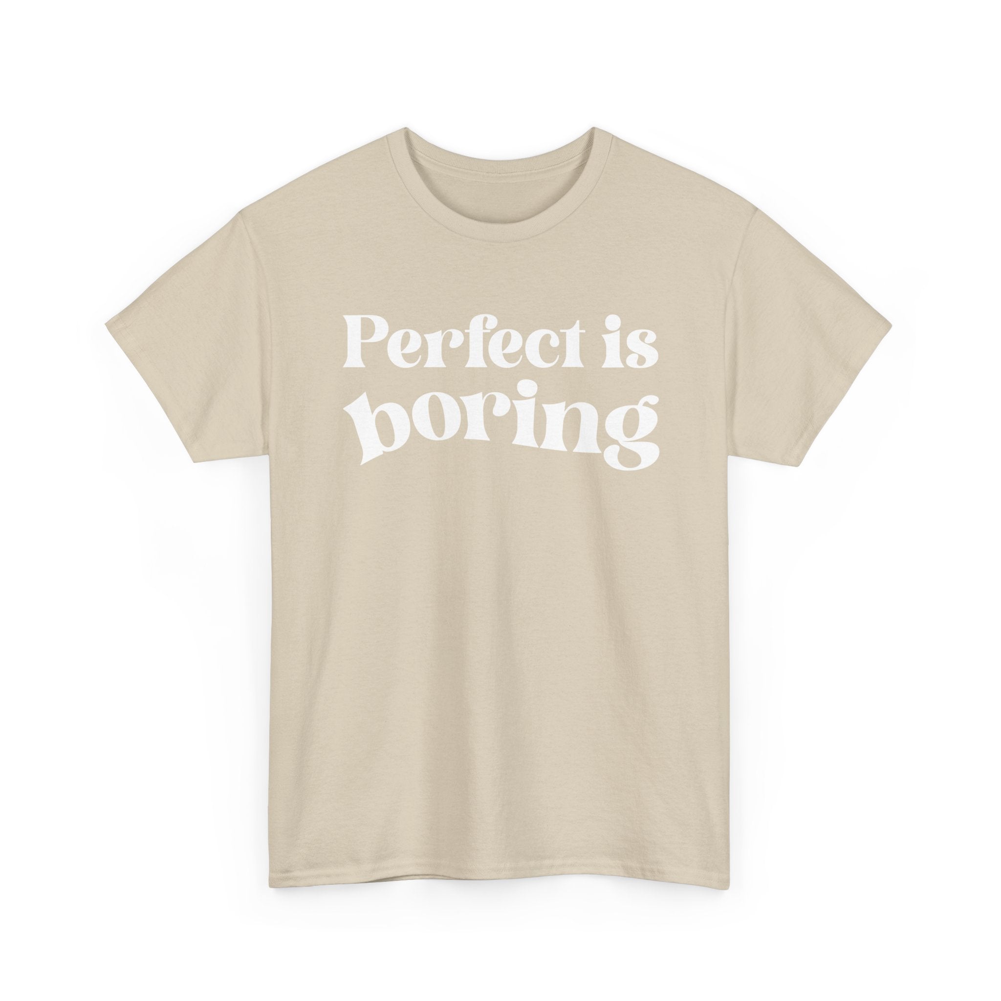 Perfect is Boring Tee