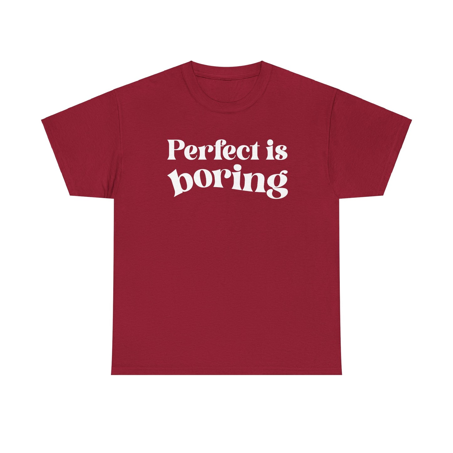 Perfect is Boring Tee