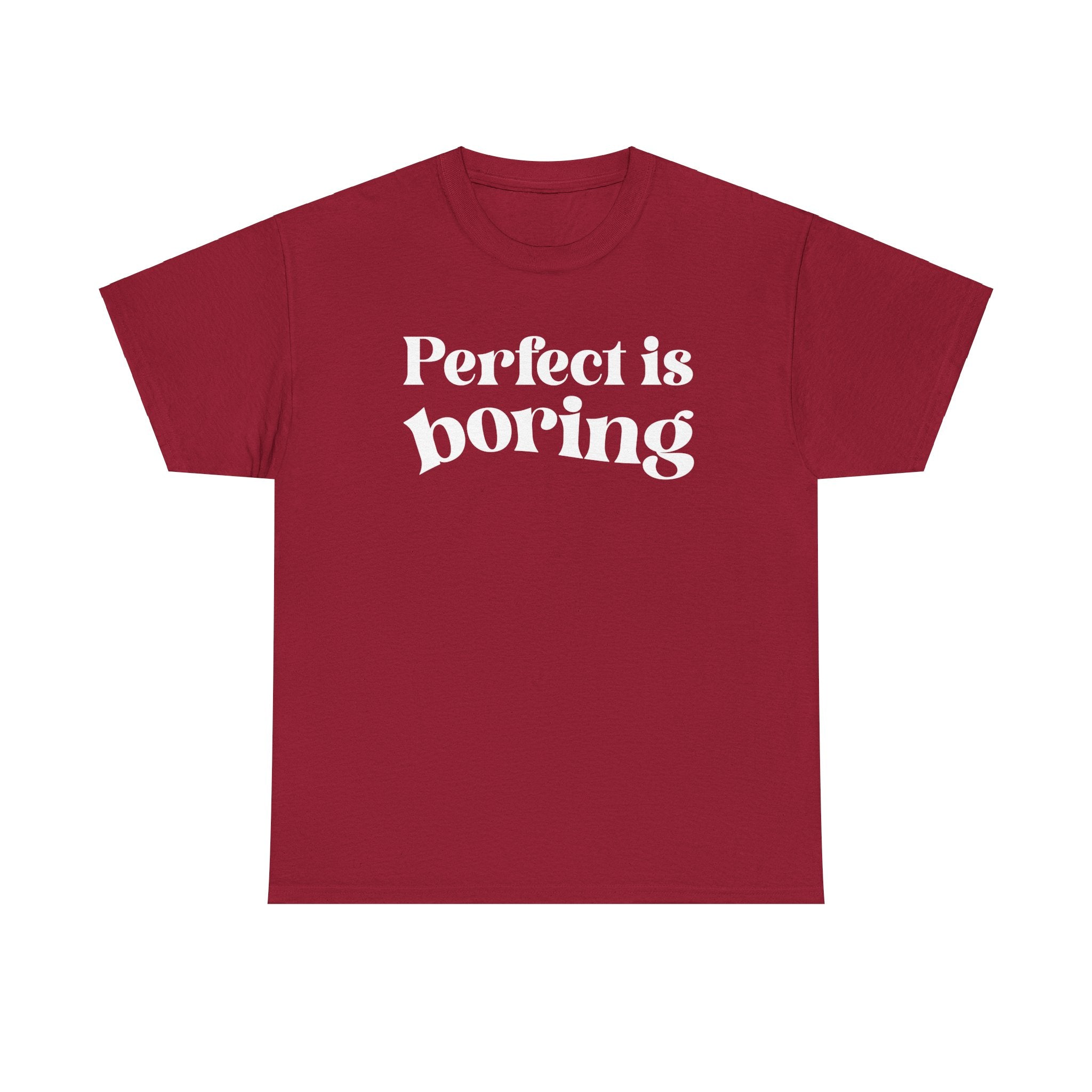 Perfect is Boring Tee