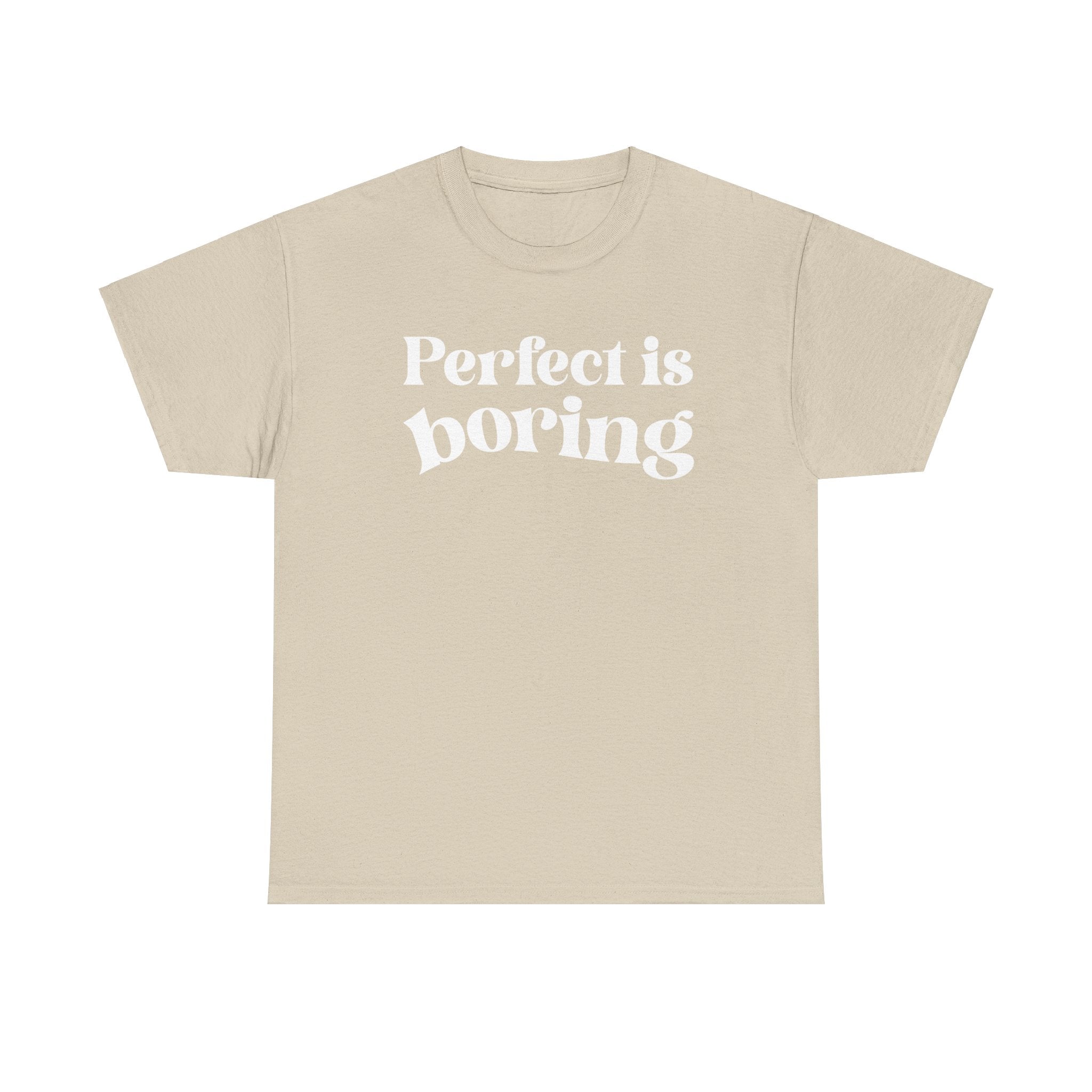 Perfect is Boring Tee