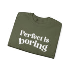Perfect is boring Sweatshirt