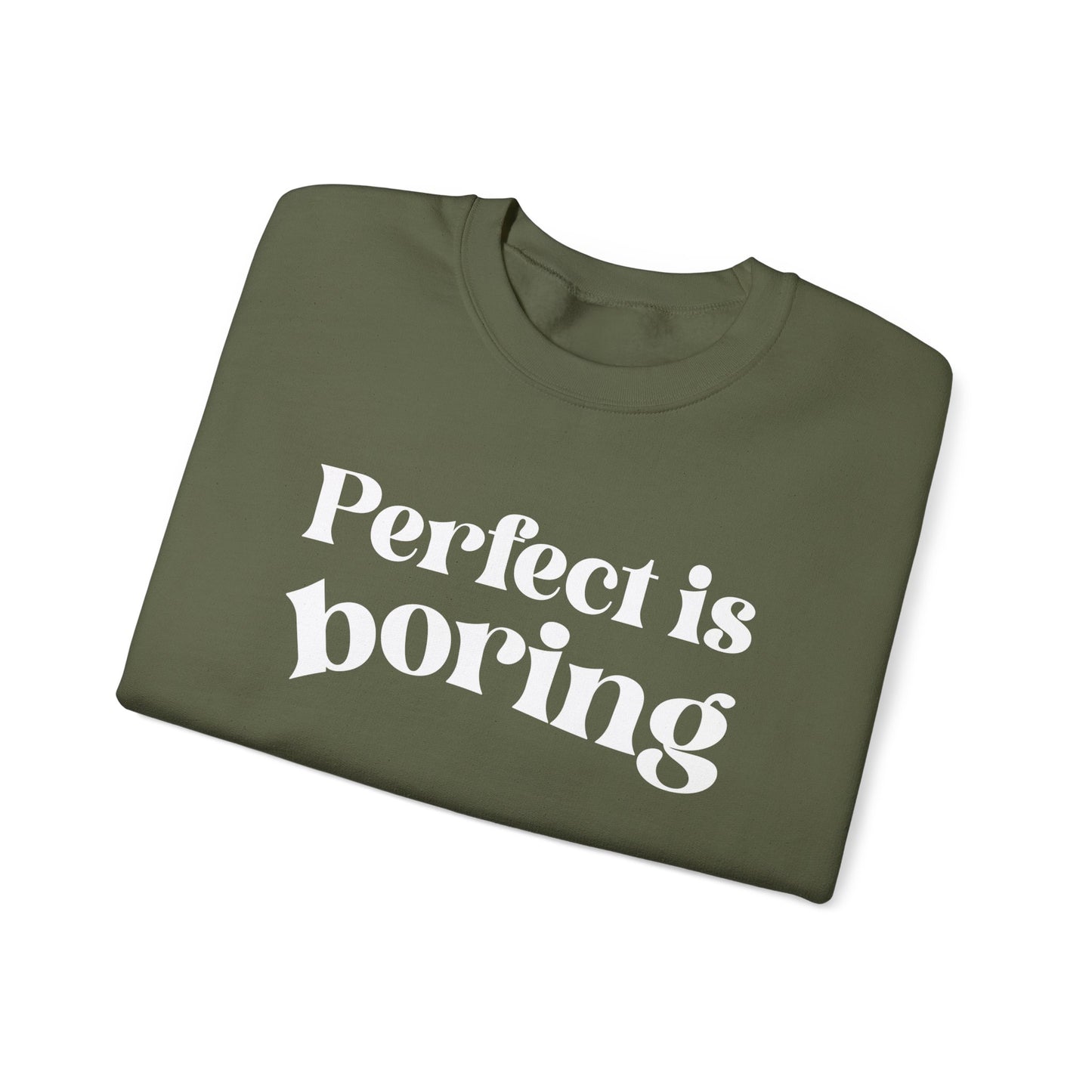 Perfect is boring Sweatshirt