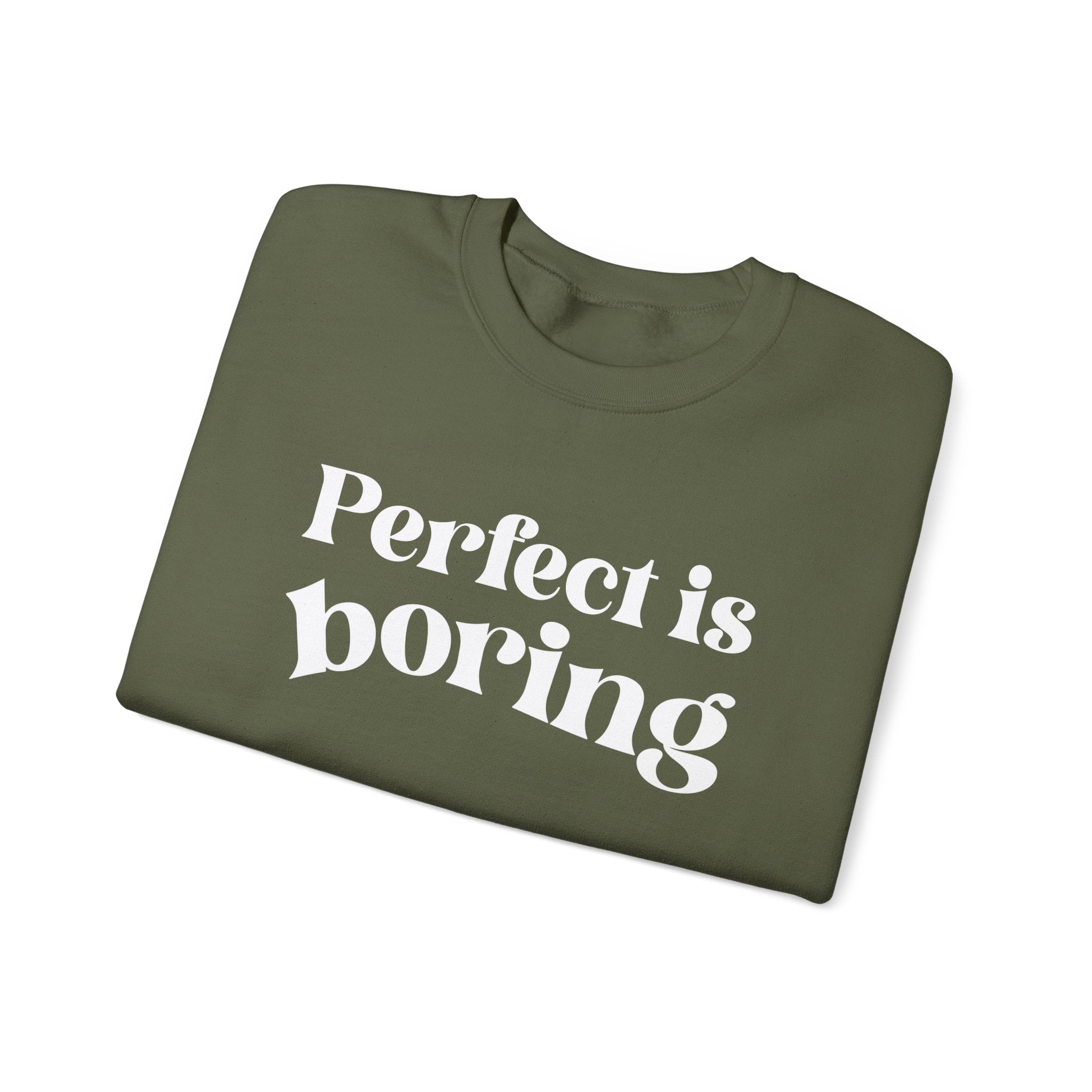 Perfect is boring Sweatshirt
